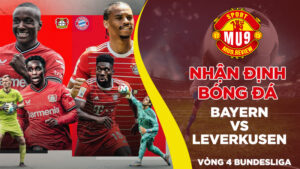 Nhận định bóng đá Bayern vs Leverkusen, vòng 4 Bundesliga