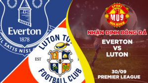 Nhận định bóng đá Everton vs Luton, ngày 3009 Premier League